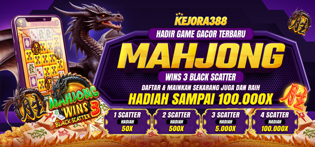 HADIR GAME TERBARU MAHJONG WINS 3 BLACK SCATTER KEJORA388