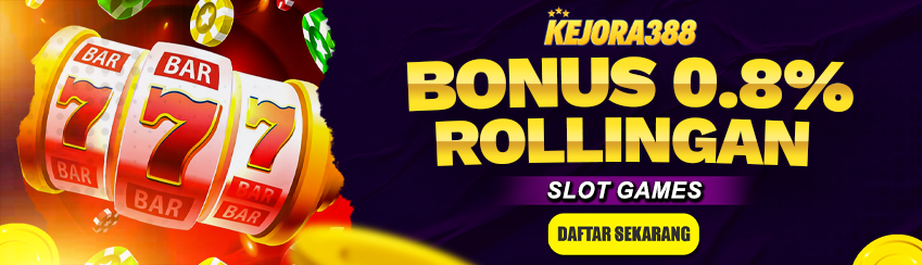 BONUS ROLLINGAN SLOT 0.8% KEJORA388