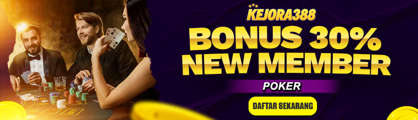 BONUS NEW MEMBER POKER 30% KEJORA388