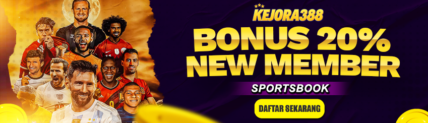 BONUS NEW MEMBER SPORTSBOOK 20% KEJORA388
